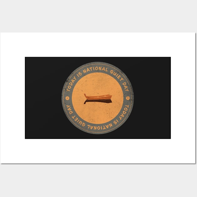 Today is National Quiet Day Badge Wall Art by lvrdesign